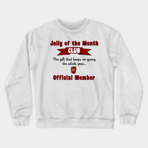 Jelly of the Month Club Crewneck Sweatshirt by Discotish